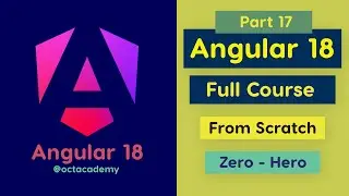 Angular 18 Full Course (Part 17) - Complete Zero to Hero Angular 18 full Tutorial
