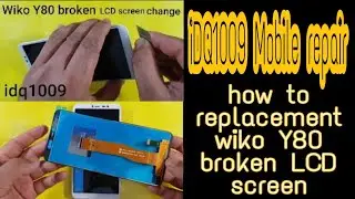 How to replacement wiko Y80 broken LCD screen complete guidelines idq1009.offical 