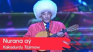 Kakadurdy Tajimow - Nurana ay | 2023