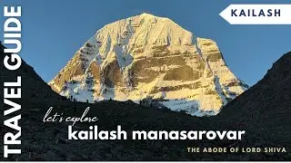Kailash Manasarovar Yatra|Complete Guide via Kathmandu & Lhasa|Kailash Parvat & Manasarovar Lake
