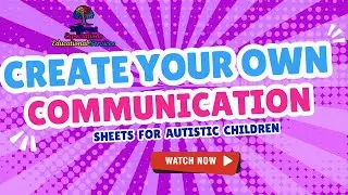 Empowering Voices: How to Create a Communication Sheet for Autistic Children