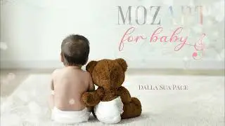 Mozart for Baby - Developing Brain, IQ & Creativity