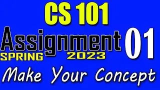 CS101 Assignment 1 Solution Spring 2023 | CS101 Assignment 1 Solution 2023