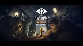 LittleNightmares полное прохождение