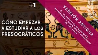 Cómo empezar a estudiar la filosofía presocrática: las fuentes - Dra. Ana Minecan
