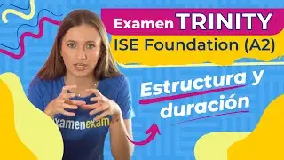 Examen de TRINITY ISE Foundation (A2) | Estructura y duración
