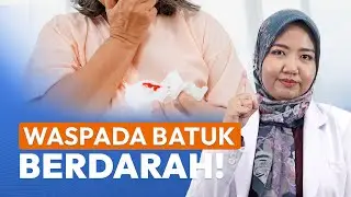 Tanda Bahaya Batuk Berdarah