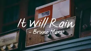 It Will Rain(Lyrics) - Bruno Mars
