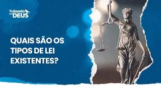 Quais são os tipos de lei existentes?