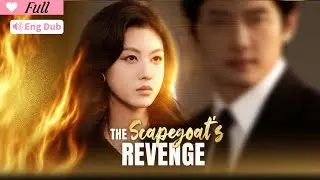 【Multi Sub DUB】The Scapegoat's Revenge