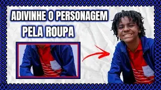 ADIVINHE O PERSONAGEM PELA ROUPA - A Infância de Romeu e Julieta (AIDREJ)