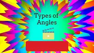 Types of Angles | Maths Animations