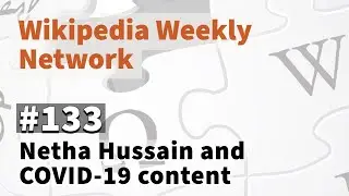 Wikipedia Weekly #133 - Interview with Netha Hussain