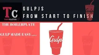 Gulpjs From Start To Finish  (Gulp Made Easy)