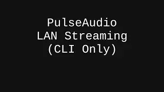 Stream over the LAN using PulseAudio - command line only
