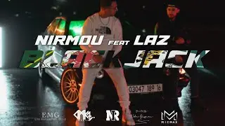 Nirmou - Blackjack feat. Laz (vidéo clip)