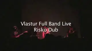Vlastur Full Band Live Risko Dub