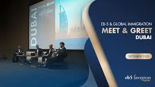 EB-5 & Global Immigration Meet and Greet in Dubai. September 2023