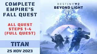 Empire's Fall full quest - Destiny 2 - Solo Beyond Light Campaign - Titan - 25 Nov 2023