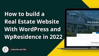 How to build a beautiful Real Estate Website With WordPress and WpResidence in 2022