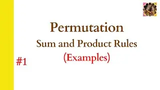 1. Permutation || Permutation questions || Sum and product rule || Examples 