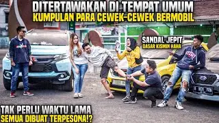 BOS MUDA DIPERMALUKAN KUMPULAN CEWEK BERMOBIL!! SANDAL JEPIT SEKETIKA KASIH PAHAM!? TERPESONA KAN..