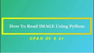 How to Open Image  File in Python ( Jupyter ) | Open CV Tutorials | 01