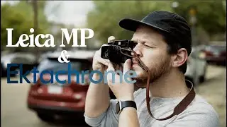 Shooting EKTACHROME with the LEICA MP