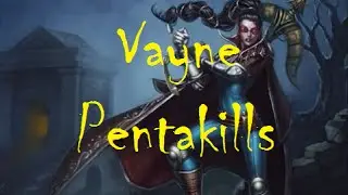 Vayne Pentakills !
