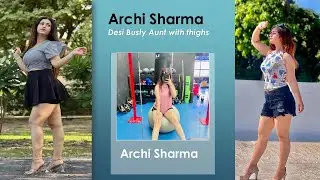 Archi sharma, desi aunty with thick thighs and legs#plussizefashion #curvygirloutfits #auntielife