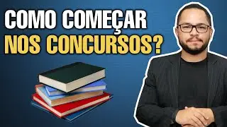 Como começar nos concursos públicos?