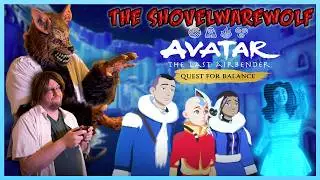 AVATAR THE LAST AIRBENDER: QUEST FOR BALANCE - The Shovelwarewolf (CryoGames Ep. 13)