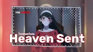 Heaven Sent ║ AMV SPECIAL 1000 SUBSCRIBE ║ Yor Forger