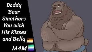 M4M Furry ASMR - Your Dominant Daddy Bear Smothers You Under His Belly (Cuddles) (Kisses) (Chubby)