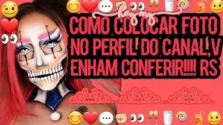 ⊱✿🎃--🧃🥴 Como colocar foto de perfil No Canal. ( Google Chrome atualizado, Olhem a descrição )