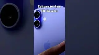 Iphone 16 ‘ dan İlk Kareler🔥📱