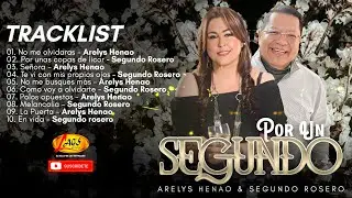 Segundo Rosero  ft Arelys Henao  - Por Un Segundo  (Mix De Grandes Éxitos)