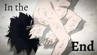 {Fairy Tail} Mest Gryder/Doranbolt AMV/ASMV - In the End