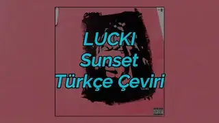 LUCKI - Sunset (Türkçe Çeviri)