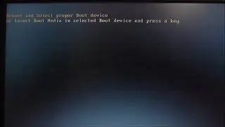 Reboot And Select Proper Boot Device Error (Fixed)
