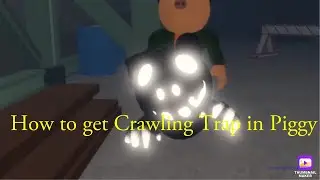 Roblox Piggy: How to get Crawling Trap