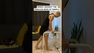 When I bought the parallel bars at home 😂