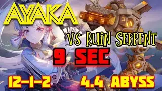 Ayaka Vs 12-1-2 Ruin Serpent in 9 SEC - 4.4 Abyss