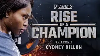 Rise Of A Champion: Cydney Gillon - Episode 4 | FANMIO PPV