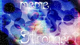 [Meme] Stronger