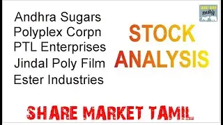 Andhra Sugars,  PTL enterprises, Ester industries .. stock analysis
