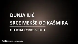 Dunja Ilic - Srce Mekse Od Kasmira (Official Lyrics Video)