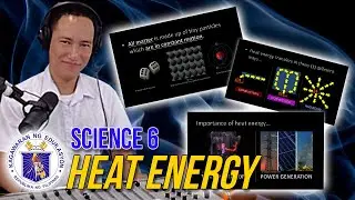 SCIENCE 6 -  HEAT ENERGY | Concept, Transfer and Transformation | QUARTER 3