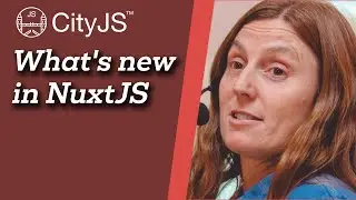 NuxtJS: What's New - Debbie O'brien - CityJS Conf 2020