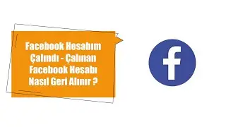 Facebook Hesabım Çalındı - Çalınan Facebook Hesabı Nasıl Geri Alınır?